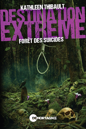 Destination extrême - Forêt des suicides -  Kathleen Thibault (2025)