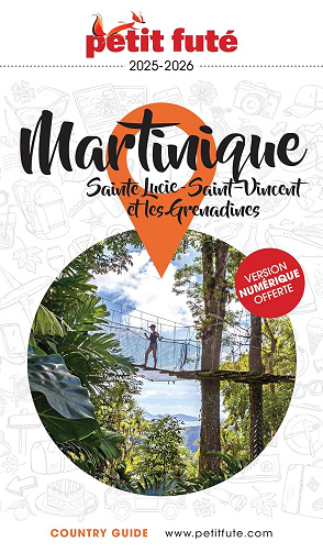 Guide Martinique 2025 Petit Futé: Sainte-Lucie - Saint-Vincent et les Grenadines -  Dominique Auzias (2025)