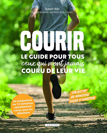 Courir: Le guide pour tous ceux qui n'ont jamais couru de leur vie -  Quentin Rokt (2025)