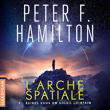 Reines sous un soleil lointain: L'Arche spatiale, Vol. 3 - Peter F. Hamilton (2025)