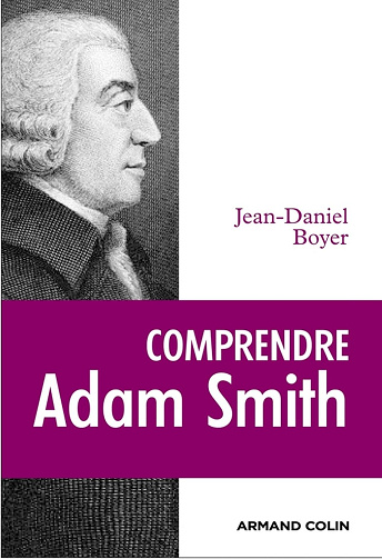Comprendre Adam Smith -  Jean-Daniel Boyer (2011)