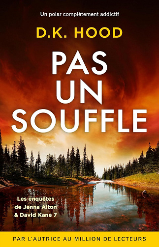 Les enquêtes de Jenna Alton & David Kane, Tome 7 : Pas un souffle - D.K. Hood (2025)