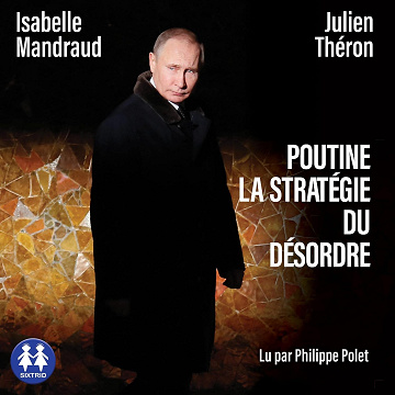 Poutine, la stratégie du désordre - Julien Théron (2022)