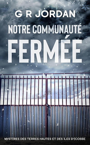 Mystères des Terres Hautes et des Îles d'Écosse, Tome 10 : Notre Communauté Fermée - G R Jordan (2025)