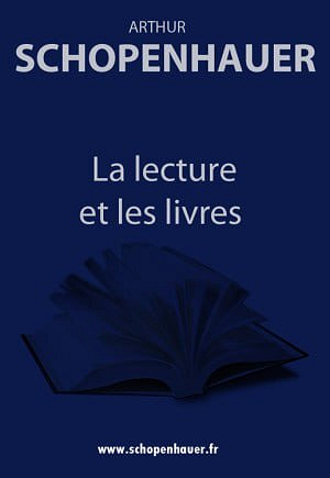 Arthur Schopenhauer - La lecture et les livres (2013)