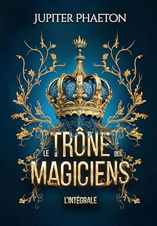 Le trône des magiciens: Intégrale - Jupiter Phaeton (2025)
