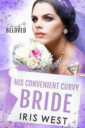 Dreamy Beloved Tome 1 : His Convenient Curvy Bride - Iris West (2025)