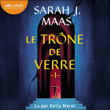 Le Trône de verre: Throne of Glass - Tome 1 - Sarah J. Maas (2025)