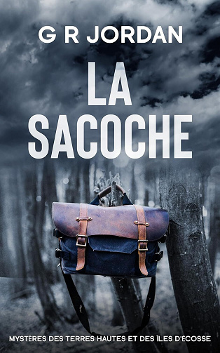 Mystères des Terres Hautes et des Îles d'Écosse, Tome 11 : La Sacoche - G R Jordan (2025)