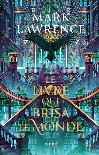 La Trilogie de la Bibliothèque, T2 : Le livre qui brisa le monde -  Mark Lawrence (2025)