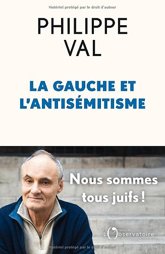 La gauche et l'antisémitisme - Philippe Val (2025)