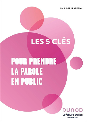 Les 5 clés pour prendre la parole en public - Lefebvre Dalloz Compétences (2025)
