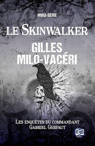 Le Skinwalker: Les enquêtes du commandant Gabriel Gerfaut -  Gilles Milo-Vacéri (2025)