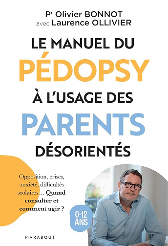 Le manuel du pédopsy à l'usage des parents désorientés - Laurence Ollivier, Olivier Bonnot (2025)