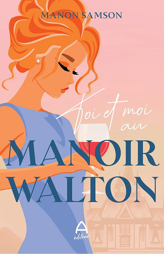 Toi et moi au manoir Walton - Manon Samson (2025)