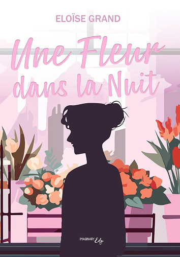 Une fleur dans la nuit - Eloïse Grand (2025)