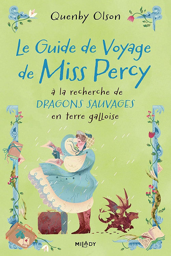 Miss Percy, Tome 2 : Le Guide de voyage de Miss Percy: A la recherche de dragons sauvages en terre galloise - Quenby Olson (2024)