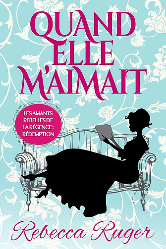 La rédemption dune canaille, Tome 1 : Quand Elle M'Aimait - Rebecca Ruger (2025)