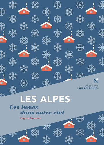 Les Alpes : Ces lames dans notre ciel - Virginie Troussier (2025)