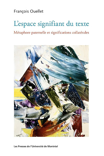 L'espace signifiant du texte: Métaphore paternelle et significations collatérales - François Ouellet (2025)