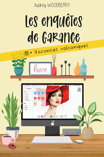 Les enquêtes de Garance, Tome 11 : Vacances volcaniques - Audrey Woodberry (2025)
