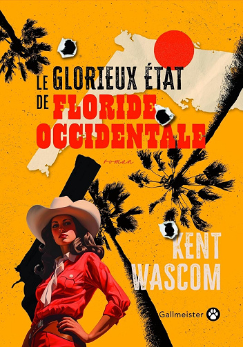 Le Glorieux État de Floride-Occidentale - Kent Wascom (2025)