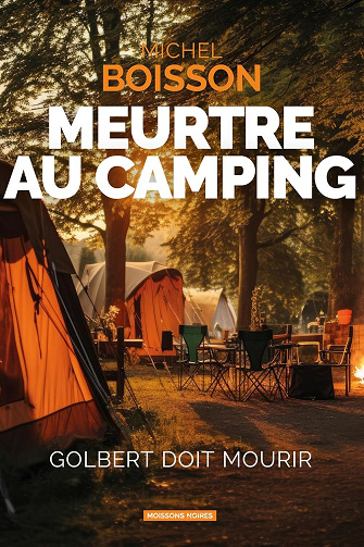 Meurtre au camping : Golbert doit mourir - Michel Boisson (2025)
