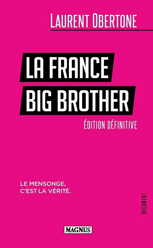 La France Big Brother : Edition définitive - Laurent Obertone (2024)