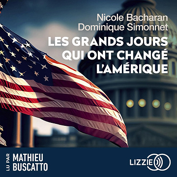 Les Grands jours qui ont changé l'Amérique - Nicole Bacharan (2022)