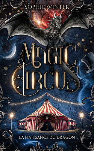 Magic Circus, Tome 1 : La naissance du dragon - Sophie Winter (2025)