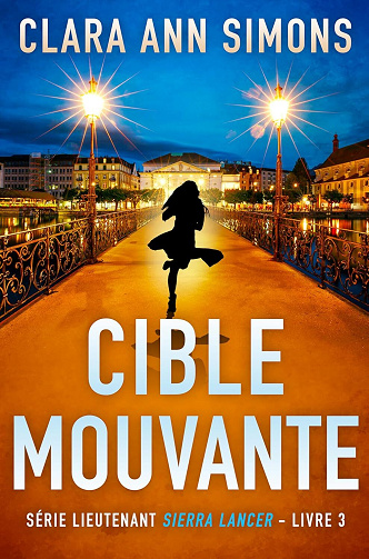 Lieutenante Sierra Lancer, Tome 3 : Cible mouvante - Clara Ann Simons (2025)