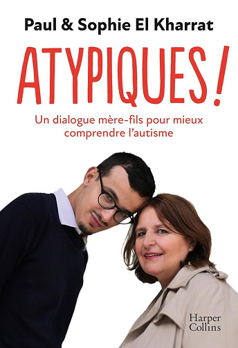 Atypiques ! Un dialogue mère-fils pour mieux comprendre l'autisme - Paul El Kharrat, Sophie El Kharrat (2025)