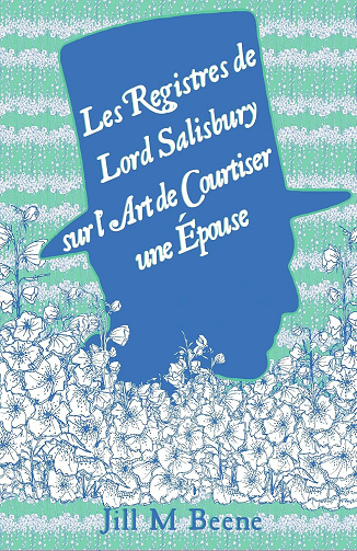 Les Registres de Lord Salisbury sur l'Art de Courtiser une Épouse - Jill M Beene (2025)