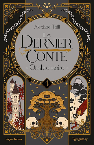 Le Dernier Conte, Tome 4 : Ombre noire - Alexiane Thill (2025)
