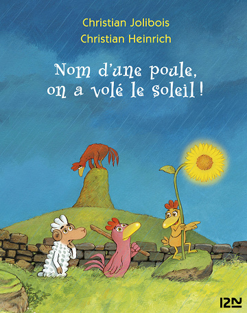 Les Ptites Poules - Tome 04 - Nom dune poule, on a volé le soleil !