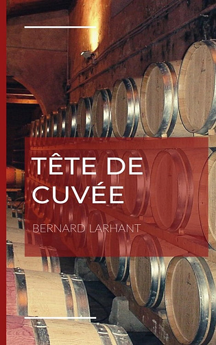 Tête de cuvée - Bernard Larhant (2024)