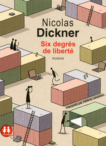 Nicolas Dickner - Six degrés de liberté [2017]