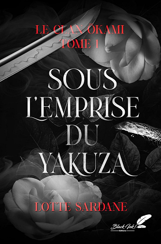 Sous l'emprise du yakuza (Le clan Okami T1) -  Lotte Sardane (2025)