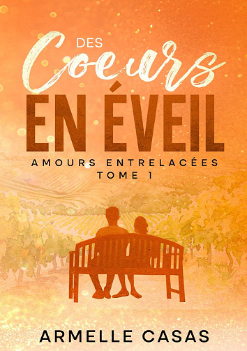 Amours entrelacées, Tome 1 :Des cœurs en éveil - Armelle Casas (2025