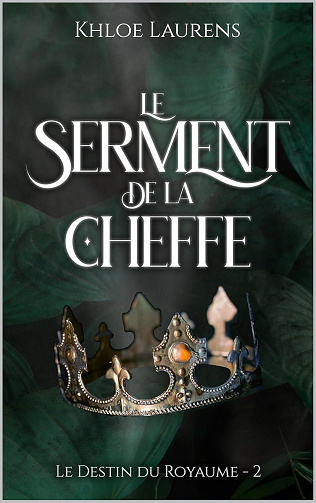 Le destin du Royaume, Tome 2 : Le serment de la cheffe - Khloe Laurens (2025)
