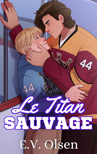 Le Titan Sauvage: Une romance gay de hockey sombre (Série Hockey des Titans de North Shore t. 1) - E.V. Olsen (2025)