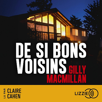De si bons voisins - Gilly MacMillan (2025)