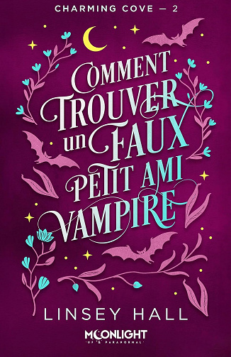 Comment trouver un faux petit ami vampire: Charming cove, T2 -  Linsey Hall (2025)