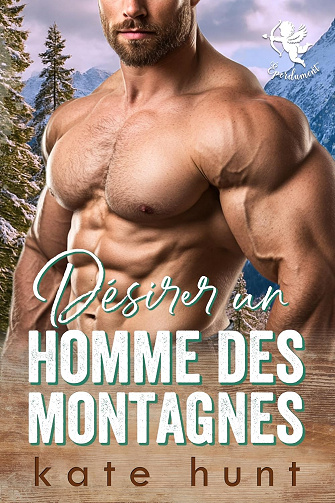 Désirer un homme des montagnes (Éperdument t. 1) - Kate Hunt (2025)