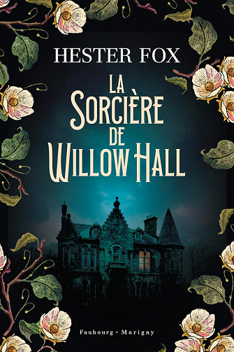 La sorcière de Willow Hall -  Hester Fox (2025)