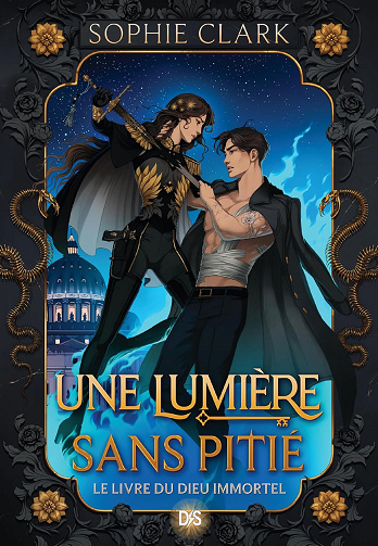 Le livre du dieu immortel - Livre 01 Une lumière sans pitié -  Sophie Clark (2025)