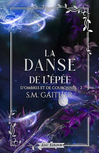 La Danse de l'épée (Edition Relié): D ombres et de Couronnes 2 - Gaither S.M. (2025)