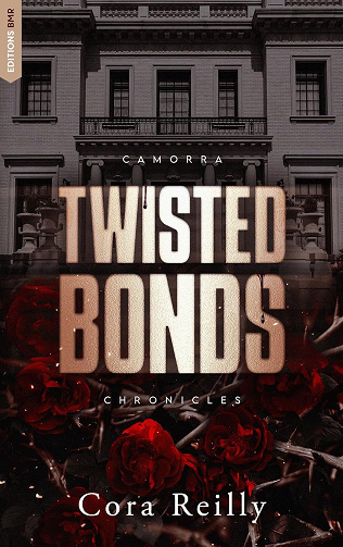 Twisted Bonds - Camorra Chronicles T4 - Cora Reilly (2025)