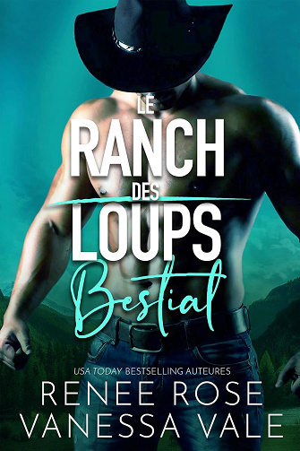 Bestial (Le Ranch des Loups t. 7) -  Renee Rose (2025)