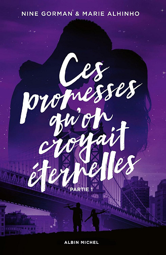 Ces promesses qu'on croyait éternelles - Partie 1: La nuit où les étoiles se sont éteintes T4 -  Nine Gorman (2025)